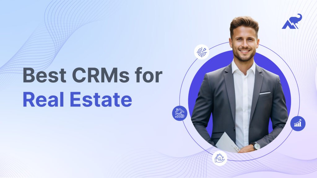 Best CRMs for Real Estate