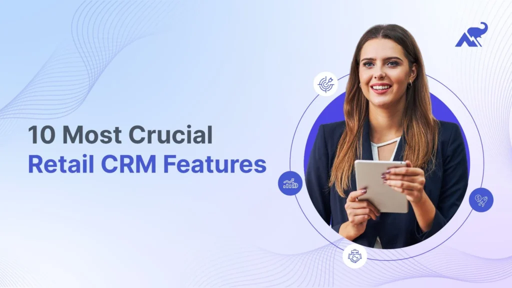 Must-have-Retail-CRM-features.